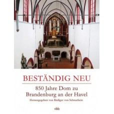 Beständig neu - 850 Jahre Dom zu Brandenburg an der Havel